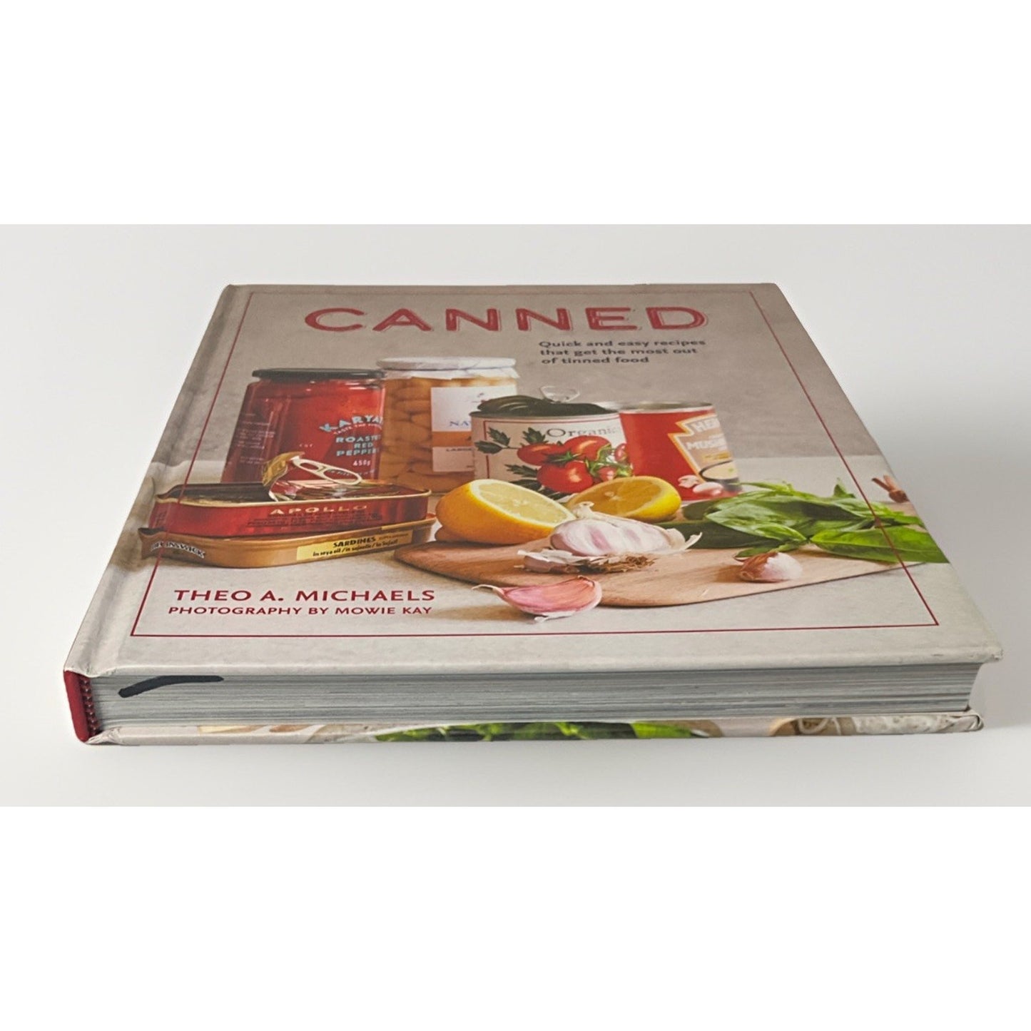 Canned : Quick and Easy Recipes That Get the Most Out of Tinned Food by Theo A.